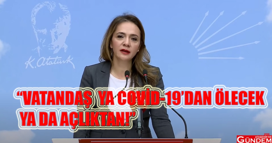 DESTEKSİZ KAPANMAYA İLGEZDİ’DEN SERT ELEŞTİRİ! Gamze_Akkuş_İlgezdi ATAŞEHİR DE GÜNDEM TAM KAPANMA